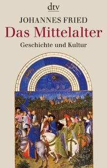 Das Mittelalter: Geschichte und Kultur