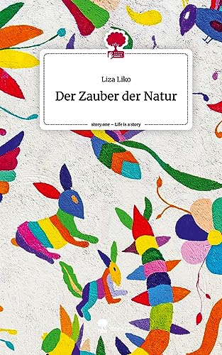 Der Zauber der Natur. Life is a Story - story.one