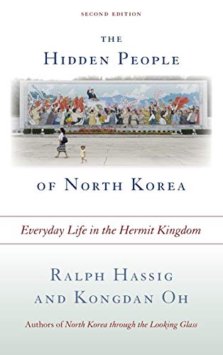 The Hidden People of North Korea: Everyday Life in the Hermit Kingdom, Second Edition