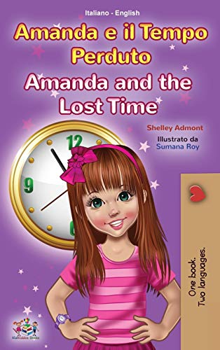 Amanda and the Lost Time (Italian English Bilingual Book for Kids) (Italian English Bilingual Collection)