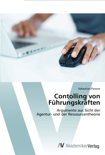 Contolling von Führungskräften: Argumente aus Sicht der Agentur- und der Ressourcentheorie