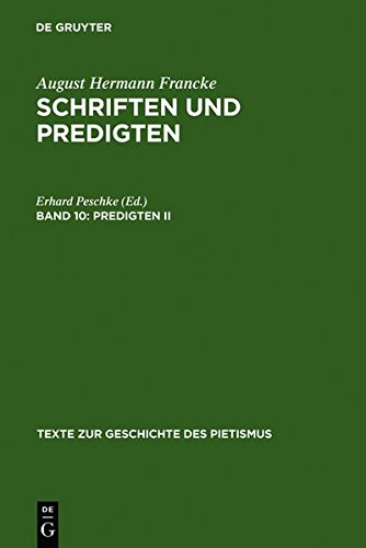 August Hermann Francke: Schriften und Predigten: Predigten II (Texte zur Geschichte des Pietismus)
