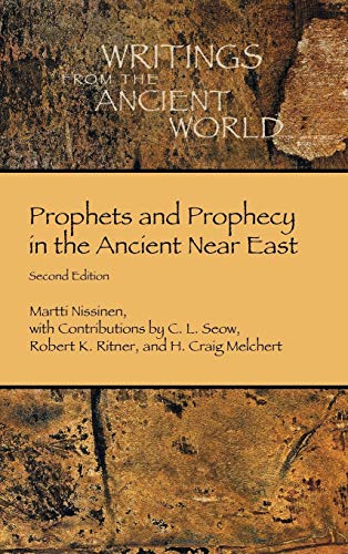 Nissinen, Martti (University of Helsinki) Prophets And Prophecy In The Ancient Near East (Writings From The Ancient World, Band 41)