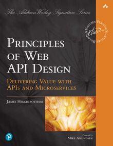 Principles of Web API Design: Delivering Value with APIs and Microservices (Addison-wesley Signature Series)