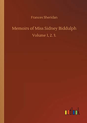Memoirs of Miss Sidney Biddulph: Volume 1, 2. 3.