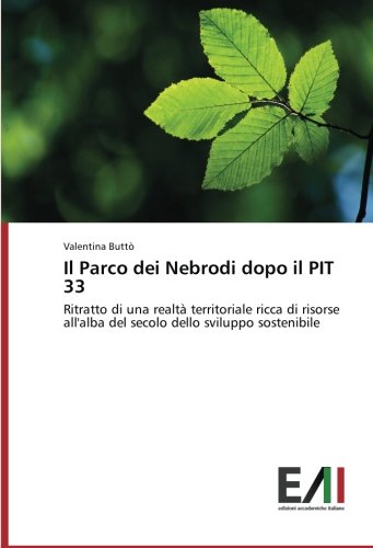 Il Parco dei Nebrodi dopo il PIT 33: Ritratto di una realtà territoriale ricca di risorse all'alba del secolo dello sviluppo sostenibile
