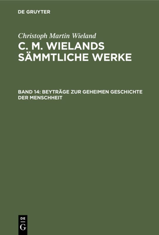 Beyträge zur geheimen Geschichte der Menschheit (Christoph Martin Wieland: C. M. Wielands Sämmtliche Werke)