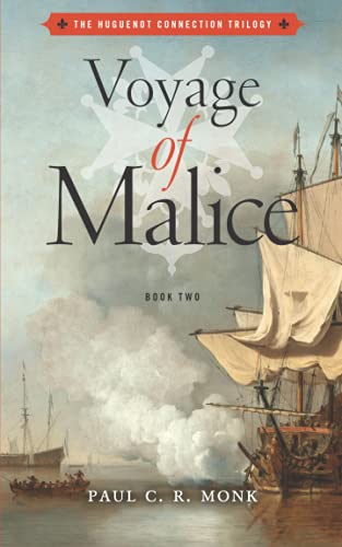 Voyage of Malice (The Huguenot Chronicles, Band 2)