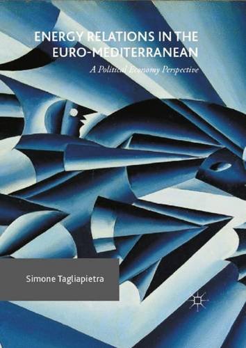 Energy Relations in the Euro-Mediterranean: A Political Economy Perspective