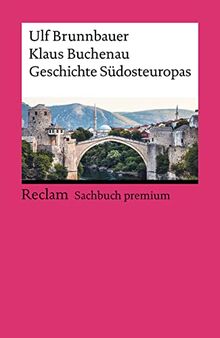 Geschichte Südosteuropas (Reclams Universal-Bibliothek)