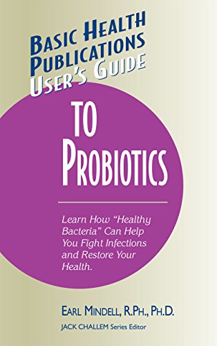 User's Guide to Probiotics (Basic Health Publications User's Guide)