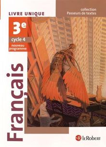 Français 3e, cycle 4 : livre unique : nouveau programe