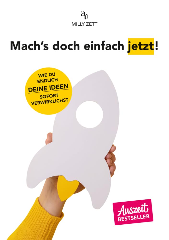 Mach's doch einfach jetzt!: Das spontane Buch-Experiment zur sofortigen Umsetzung