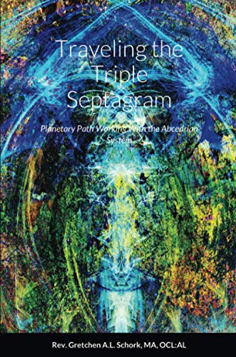Traveling the Triple Septagram: Planetary Path Working With the Abcedrian System
