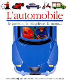 L'automobile : le camion, la bicyclette, la moto