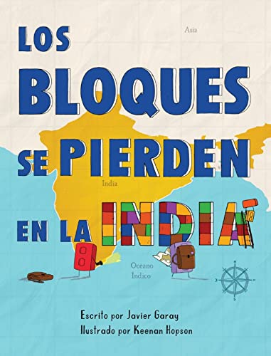 Los bloques se pierden en la India/The Blocks Get Lost in India (Spanish) (Los Bloques / The Blocks Books, Band 1)