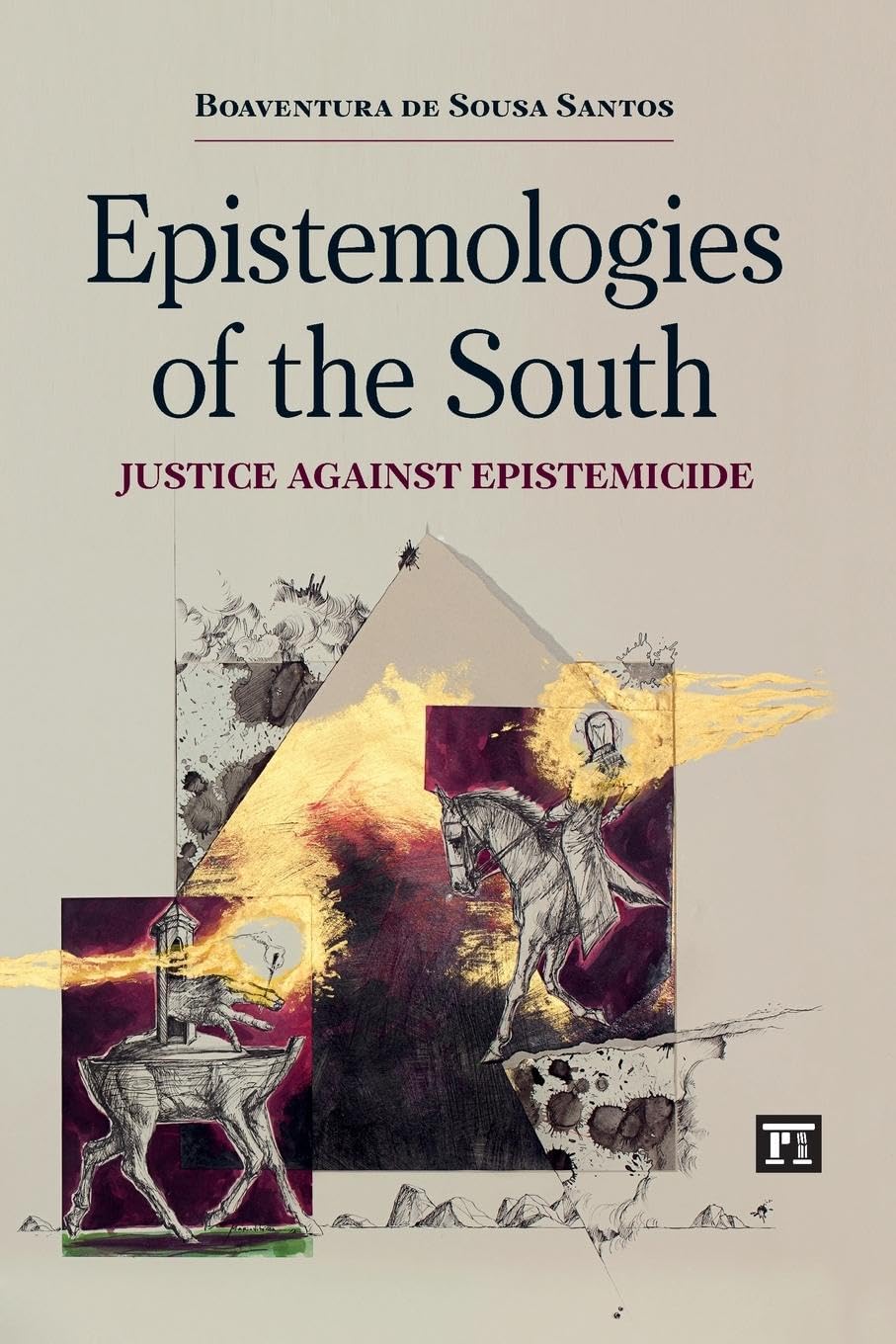 Santos, Boaventura De Sousa Epistemologies Of The South, Justice Against Epistemicide
