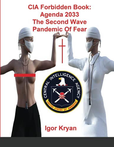 CIA Forbidden Book: Agenda 2033 The Second Wave Pandemic Of Fear