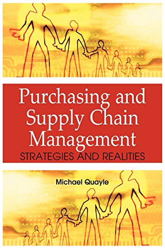 Purchasing and Supply Chain Management: Strategies and Realities