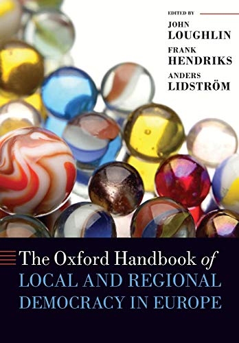 The Oxford Handbook of Local and Regional Democracy in Europe (Oxford Handbooks)
