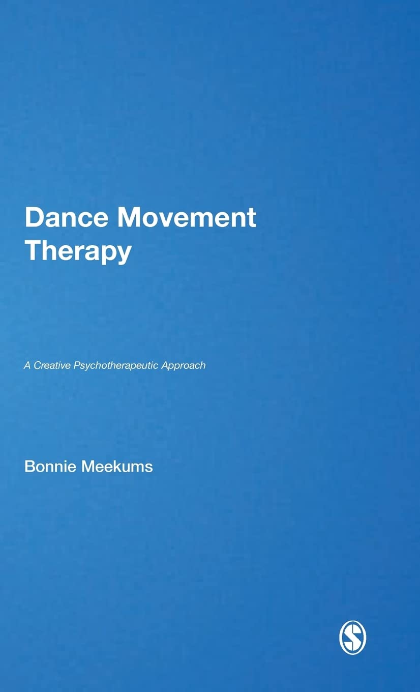 Dance Movement Therapy: A Creative Psychotherapeutic Approach (Philosophy and Social Criticism, 259)
