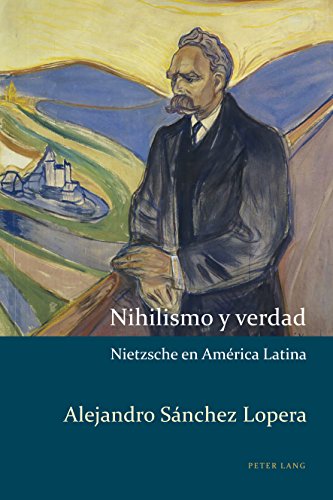 Nihilismo y verdad: Nietzsche en América Latina (Estudios culturales críticos con perspectiva latinoamericana, Band 2)