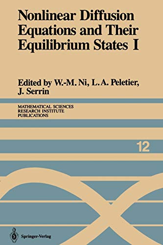 Nonlinear Diffusion Equations and Their Equilibrium States I: Proceedings of a Microprogram held August 25-September 12, 1986 (Mathematical Sciences Research Institute Publications, 12, Band 12)