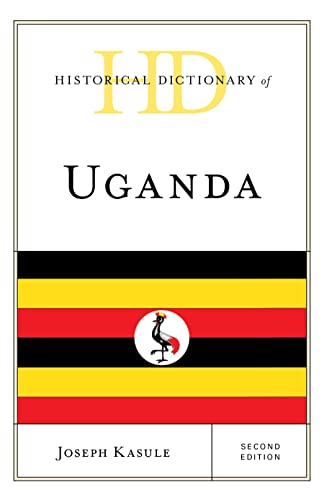 Historical Dictionary of Uganda, Second Edition (Historical Dictionaries of Africa)