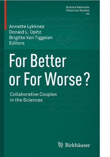 For Better or For Worse? Collaborative Couples in the Sciences (Science Networks. Historical Studies)