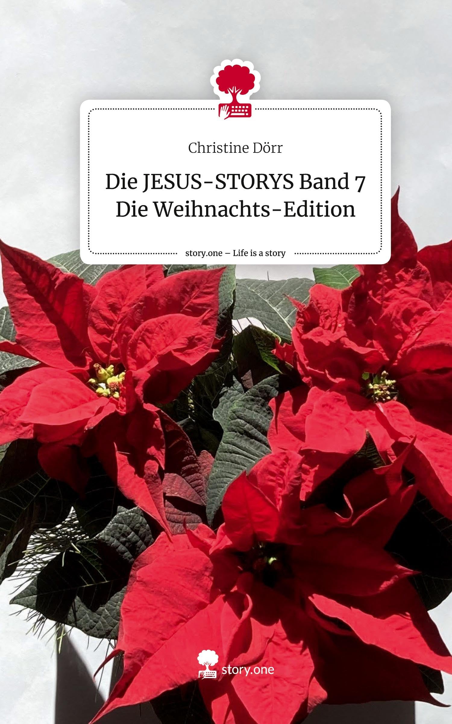 Die JESUS-STORYS Band 7 Die Weihnachts-Edition. Life is a Story - story.one