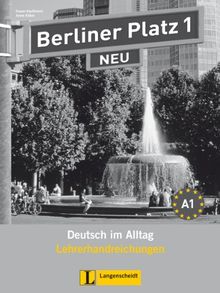 Berliner Platz 1 NEU - Lehrerhandreichungen 1: Deutsch im Alltag