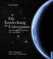 Die Entdeckung des Universums: Eine illustrierte Geschichte der Astronomie