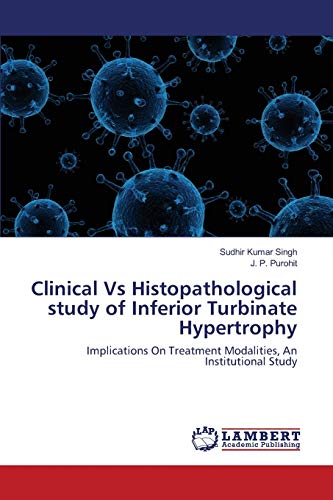 Clinical Vs Histopathological study of Inferior Turbinate Hypertrophy: Implications On Treatment Modalities, An Institutional Study