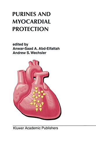 Purines and Myocardial Protection (Developments in Cardiovascular Medicine) (Developments in Cardiovascular Medicine, 181, Band 181)