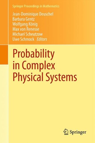 Probability in Complex Physical Systems: In Honour of Erwin Bolthausen and Jürgen Gärtner (Springer Proceedings in Mathematics)