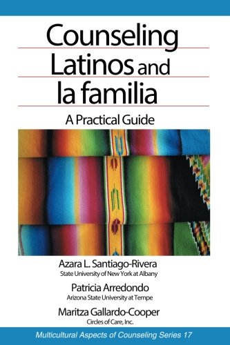 Counseling Latinos and la familia: A Practical Guide (Multicultural Aspects of Counseling (Paperback))