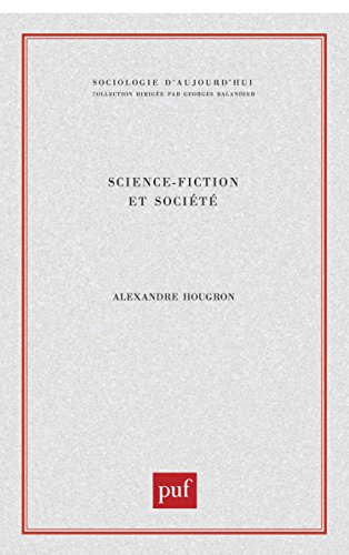 Science-fiction Et Société (socio. D'aujourd'hui)
