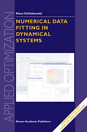 Numerical Data Fitting in Dynamical Systems: A Practical Introduction with Applications and Software (Applied Optimization, 77, Band 77)