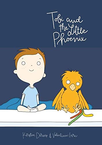 Tobi and the Little Phoenix: An Encouraging Story for Little Patients