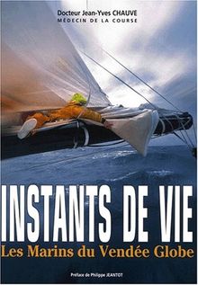 Instants de vie : les marins du Vendée Globe