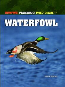 Waterfowl (Hunting: Pursuing Wild Game!)