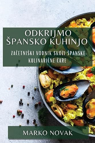 Odkrijmo ¿pansko Kuhinjo: Za¿etni¿ki vodnik skozi ¿panske kulinari¿ne ¿are