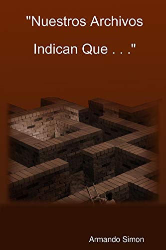 Nuestros Archivos Indican Que . . .