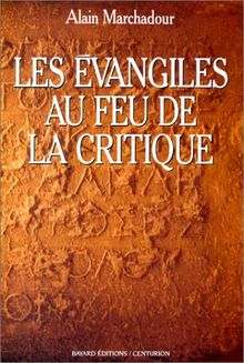 Les Evangiles au feu de la critique