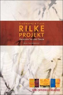 Rilke Projekt: Der offizielle Reader: Zwischen Tag und Traum (insel taschenbuch)