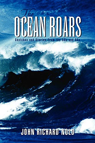 The Ocean Roars: Sketches and Stories From the 50s and 60s