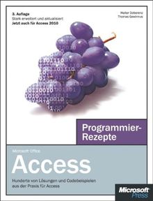 Microsoft Access Programmierrezepte: Hunderte von Lösungen und Codebeispielen aus der Praxis für Microsoft Access
