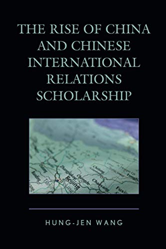 The Rise of China and Chinese International Relations Scholarship (Challenges Facing Chinese Political Development)