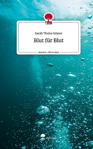 Blut für Blut. Life is a Story - story.one
