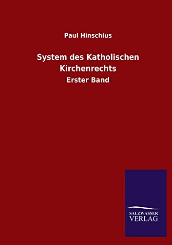 System des Katholischen Kirchenrechts: Erster Band